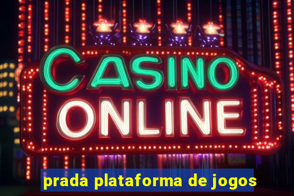 prada plataforma de jogos